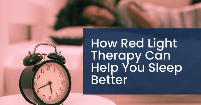 How Red Light Therapy Can Help You Sleep Better